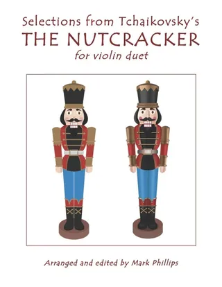 Selections from Tchaikovsky's THE NUTCRACKER for violin duet