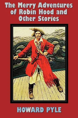 The Merry Adventures of Robin Hood and Other Stories