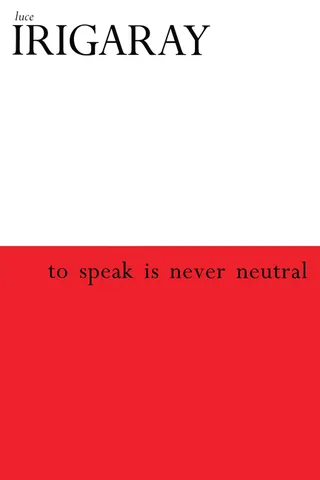 To Speak Is Never Neutral