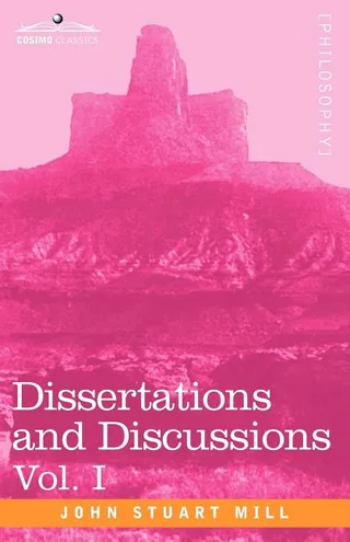 Dissertations and Discussions, Vol. I