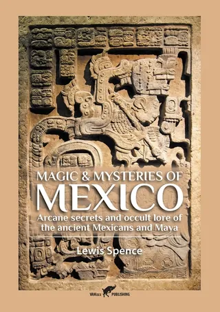 Magic and Mysteries of Mexico