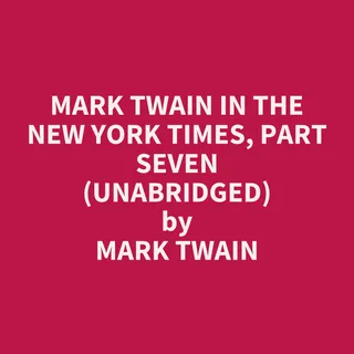 Mark Twain in the New York Times, Part Seven