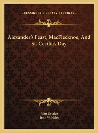 Alexander's Feast, MacFlecknoe, And St. Cecilia's Day