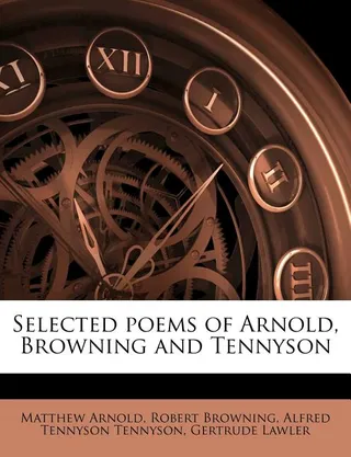 Selected Poems of Arnold, Browning and Tennyson
