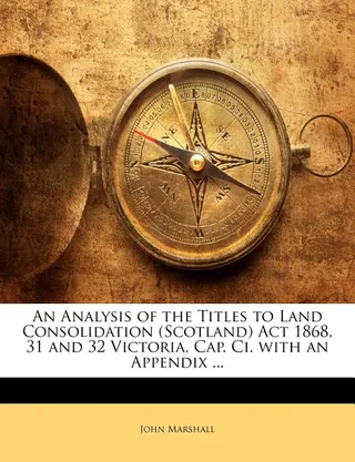 An Analysis of the Titles to Land Consolidation (Scotland) Act 1868