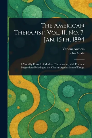 The American Therapist. Vol. II. No. 7. Jan. 15th, 1894