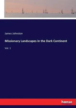 Missionary Landscapes in the Dark Continent