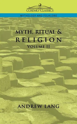 Myth, Ritual and Religion, Volume 2