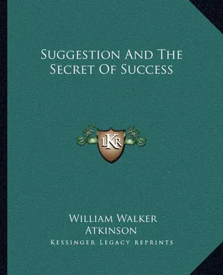 Suggestion And The Secret Of Success
