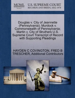 Douglas v. City of Jeannette; Murdock v. Commonwealth of Pennsylvania; Martin v. City of Struthers