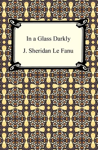 In a Glass Darkly