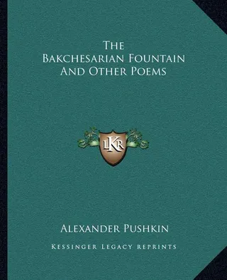 The Bakchesarian Fountain And Other Poems