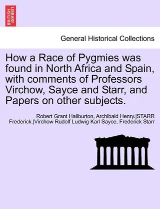 How a Race of Pygmies Was Found in North Africa and Spain