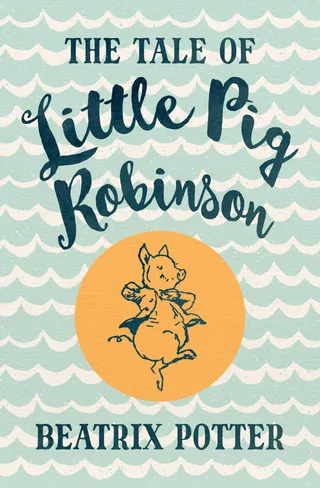 The Tale of Little Pig Robinson