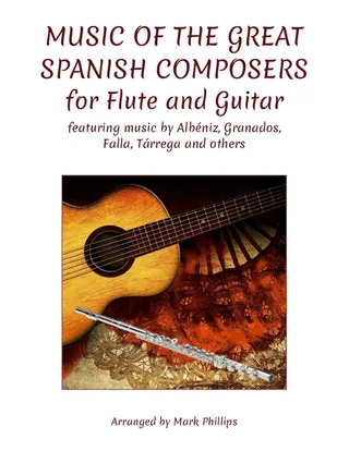 Music of the Great Spanish Composers for Flute and Guitar