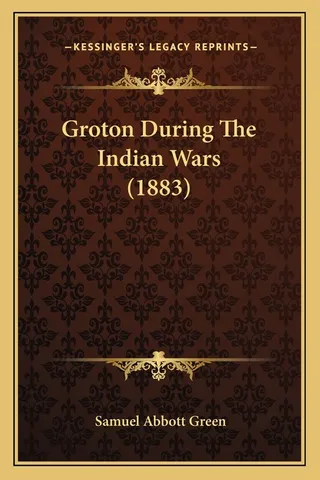 Groton During The Indian Wars 1883