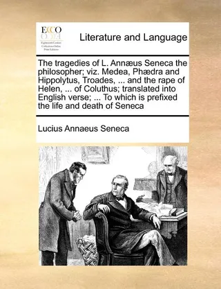 The Tragedies of L. Annaeus Seneca the Philosopher