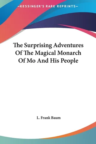 The Surprising Adventures of the Magical Monarch of Mo and His People