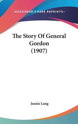 The Story Of General Gordon 1907