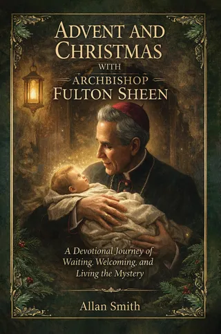 Advent and Christmas with Archbishop Fulton Sheen