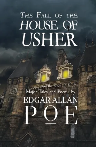 The Fall of the House of Usher and the Other Major Tales and Poems