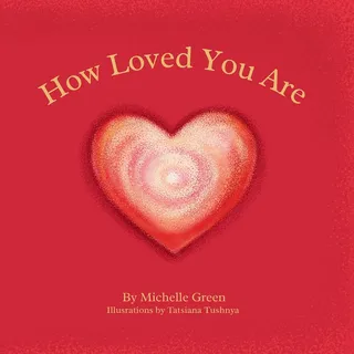 How Loved You Are