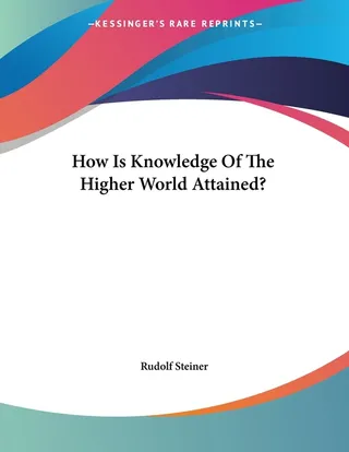 How Is Knowledge Of The Higher World Attained?