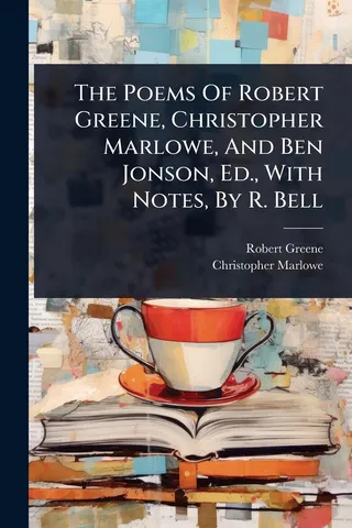 The Poems Of Robert Greene, Christopher Marlowe, And Ben Jonson, Ed., With Notes