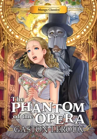 Manga Classics: The Phantom of the Opera