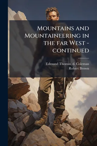 Mountains and Mountaineering in the Far West