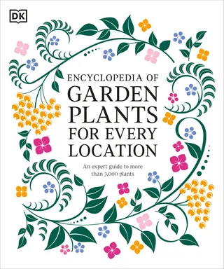 Encyclopedia of Garden Plants for Every Location