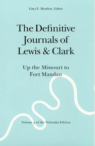 The Journals of Lewis and Clark, Vol 3