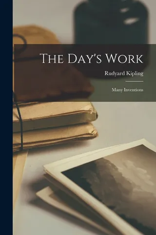 The Day's Work; Many Inventions