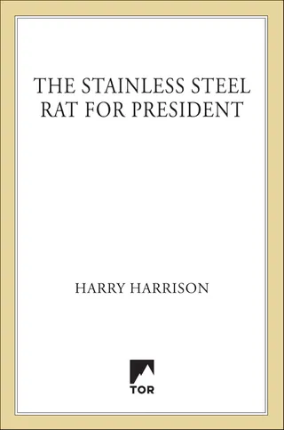 The Stainless Steel Rat for President