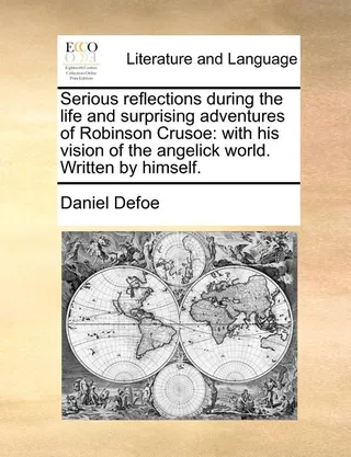 Serious reflections during the life and surprising adventures of Robinson Crusoe
