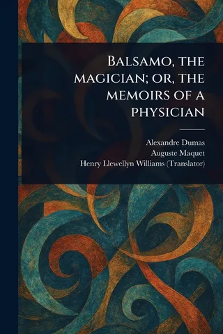 Balsamo the Magician or the Memoirs of a Physician