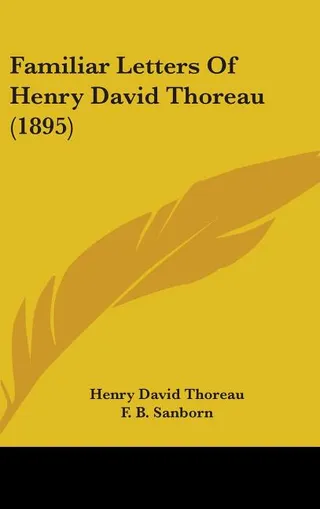 Familiar Letters Of Henry David Thoreau
