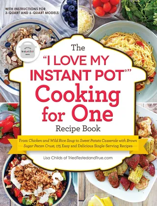 The I Love My Instant Pot Cooking for One Recipe Book