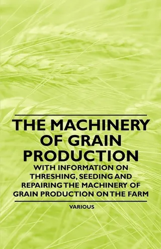 The Machinery of Grain Production