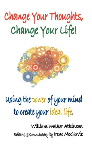 Change Your Thoughts, Change Your Life