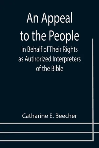 An Appeal to the People in Behalf of Their Rights as Authorized Interpreters of the Bible