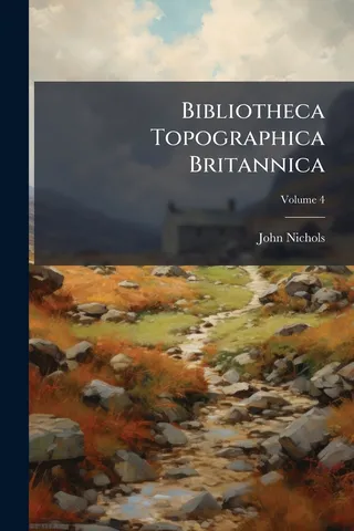 Bibliotheca Topographica Britannica; Volume 4