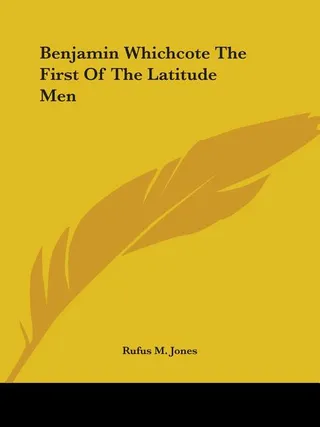 Benjamin Whichcote The First Of The Latitude Men