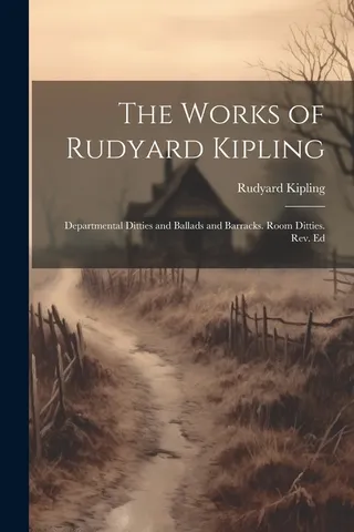 The Works of Rudyard Kipling: Departmental Ditties and Ballads and Barrack-Room Ballads