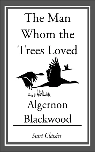 The Man Whom the Trees Loved