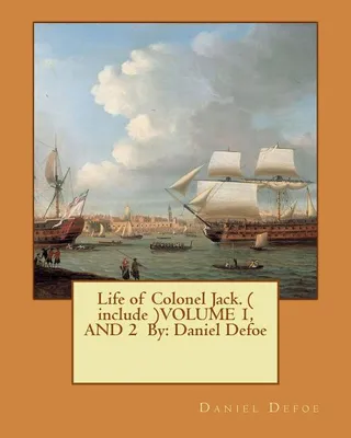 Life of Colonel Jack. ( include )VOLUME 1, AND 2 By