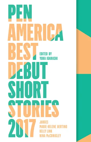 PEN America Best Debut Short Stories 2017