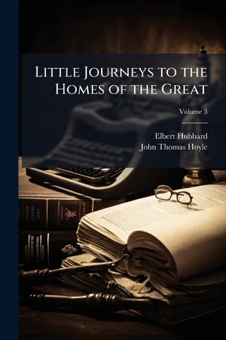 Little Journeys to the Homes of the Great