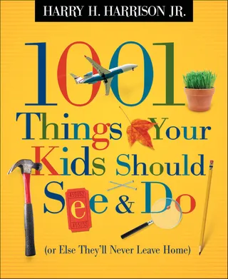 1001 Things Your Kids Should See & Do