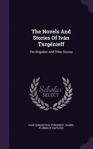 The Novels and Stories of Ivan Turgeneff